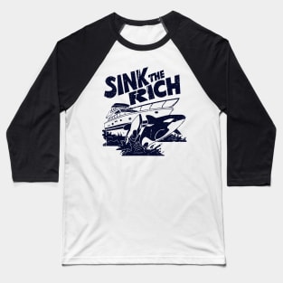 Sink the Rich Orca Whale - Capsize Yacht Baseball T-Shirt